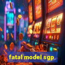 fatal model sgp